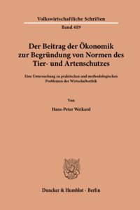 Der Beitrag Der Okonomik Zur Begrundung Von Normen Des Tier- Und Artenschutzes