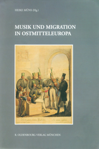 Musik Und Migration in Ostmitteleuropa
