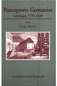 Praeceptores Germaniae: Gottingen 1770-1820