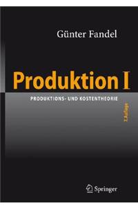 Produktion I: Produktions- Und Kostentheorie