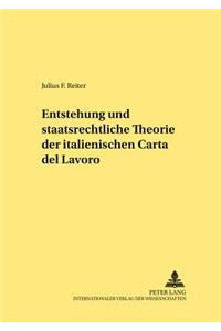 Entstehung Und Staatsrechtliche Theorie Der Italienischen «Carta del Lavoro»