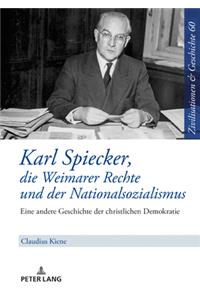 Karl Spiecker, Die Weimarer Rechte Und Der Nationalsozialismus