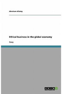 Ethical business in the global economy