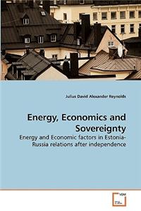 Energy, Economics and Sovereignty