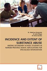 Incidence and Extent of Substance Abuse