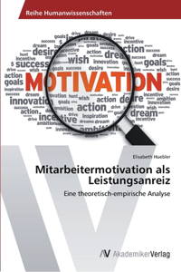 Mitarbeitermotivation als Leistungsanreiz