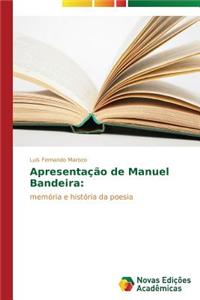 Apresentação de Manuel Bandeira