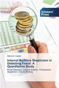 Internal Auditors Skepticism in Detecting Fraud