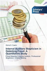 Internal Auditors Skepticism in Detecting Fraud