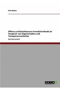 Offene und Geschlossene Immobilienfonds im Vergleich von Eigenschaften und Transparenzverhalten