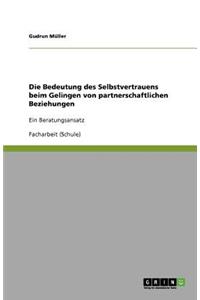 Die Bedeutung des Selbstvertrauens beim Gelingen von partnerschaftlichen Beziehungen