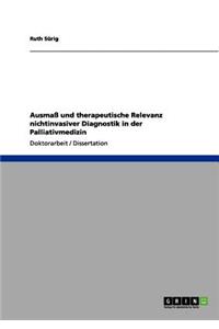 Ausmaß und therapeutische Relevanz nichtinvasiver Diagnostik in der Palliativmedizin