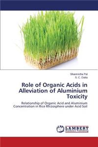 Role of Organic Acids in Alleviation of Aluminium Toxicity