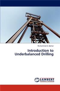 Introduction to Underbalanced Drilling