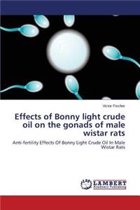 Effects of Bonny Light Crude Oil on the Gonads of Male Wistar Rats