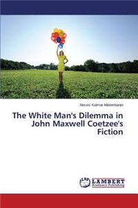 White Man's Dilemma in John Maxwell Coetzee's Fiction