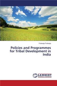 Policies and Programmes for Tribal Development in India