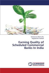 Earning Quality of Scheduled Commercial Banks In India