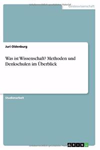 Was ist Wissenschaft? Methoden und Denkschulen im Überblick