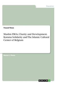 Muslim FBOs, Charity and Development. Karama Solidarity and The Islamic Cultural Center of Belgium