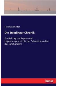 Stretlinger Chronik: Ein Beitrag zur Sagen- und Legendengeschichte der Schweiz aus dem XV. Jahrhundert