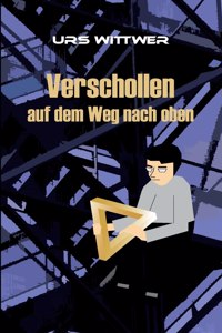 Verschollen auf dem Weg nach oben