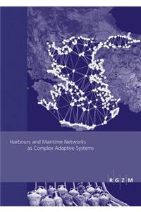 Harbours and Maritime Networks as Complex Adaptive Systems