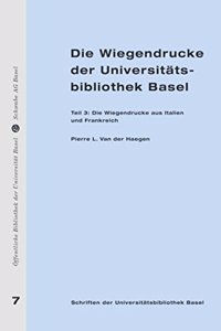 Die Wiegendrucke Der Universitatsbibliothek Basel