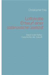Lottokratie Entwurf einer postdemokratischen Gesellschaft