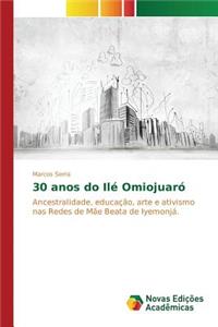 30 anos do Ilé Omiojuaró