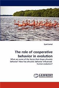 The Role of Cooperative Behavior in Evolution