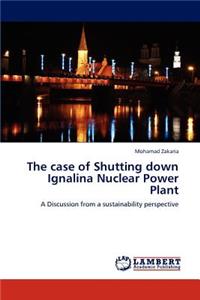 case of Shutting down Ignalina Nuclear Power Plant