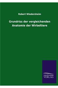 Grundriss der vergleichenden Anatomie der Wirbeltiere