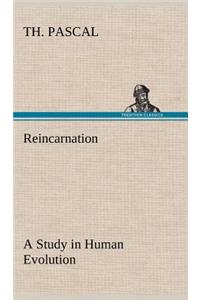 Reincarnation A Study in Human Evolution