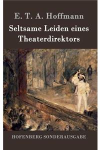 Seltsame Leiden eines Theaterdirektors