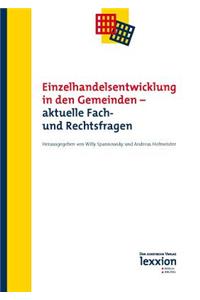 Einzelhandelsentwicklung in Den Gemeinden - Aktuelle Fach- Und Rechtsfragen