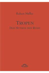 Tropen. Der Mythos der Reise