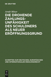 drohende Zahlungsunfähigkeit des Schuldners als neuer Eröffnungsgrund