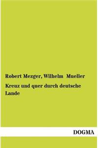 Kreuz Und Quer Durch Deutsche Lande