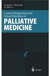 Current Perspectives and Future Directions in Palliative Medicine