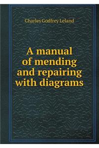 A manual of mending and repairing with diagrams