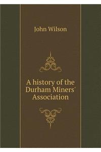 A History of the Durham Miners' Association