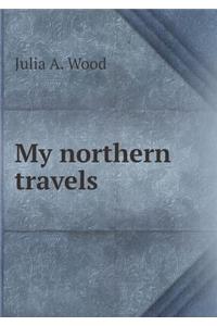 My Northern Travels