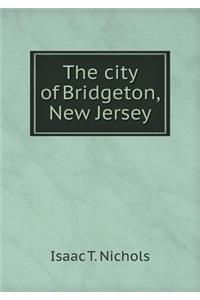 The City of Bridgeton, New Jersey