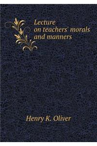 Lecture on Teachers' Morals and Manners