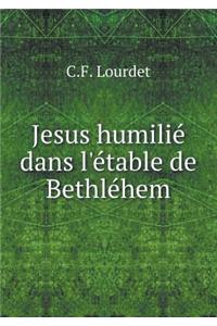 Jesus Humilié Dans l'Étable de Bethléhem