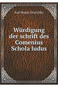 Würdigung Der Schrift Des Comenius Schola Ludus