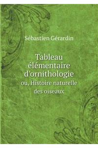 Tableau élémentaire d'ornithologie ou, Histoire naturelle des oiseaux