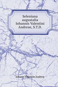 Seleniana Augustalia Iohannis Valentini Andreae, S.T.D
