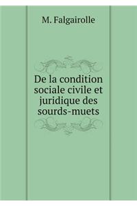 De la condition sociale civile et juridique des sourds-muets